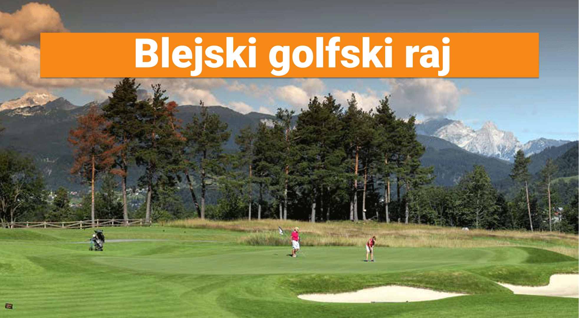 Blejski golfski raj - DOLCE VITA