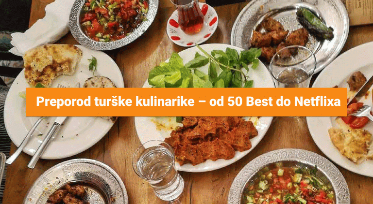 Preporod turške kulinarike – od 50 Best do Netflixa