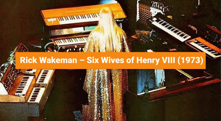 Rick Wakeman – Six Wives of Henry VIII (1973)