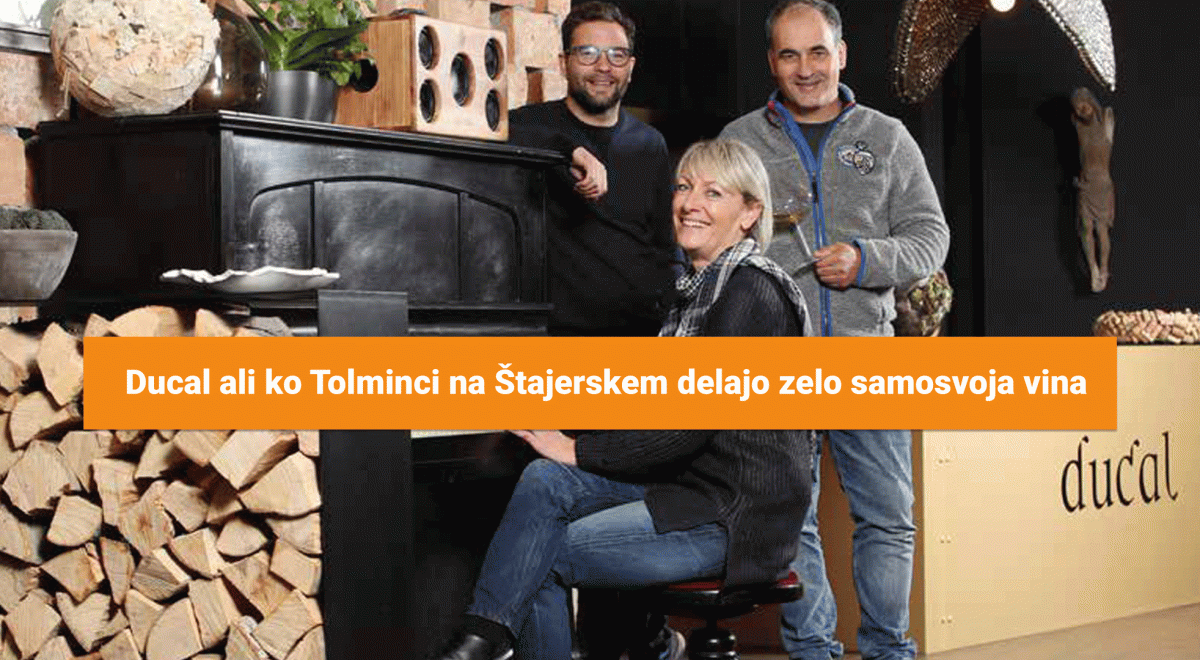 Ducal ali ko Tolminci na Štajerskem delajo zelo samosvoja vina