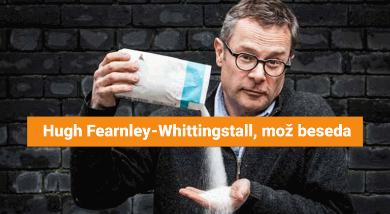 Hugh Fearnley-Whittingstall, mož beseda.