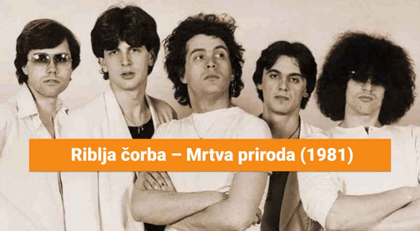 Riblja-čorba-–-Mrtva-priroda-(1981)
