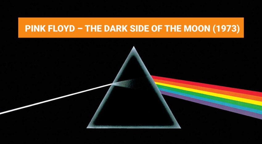 PINK FLOYD – THE DARK SIDE OF THE MOON (1973)