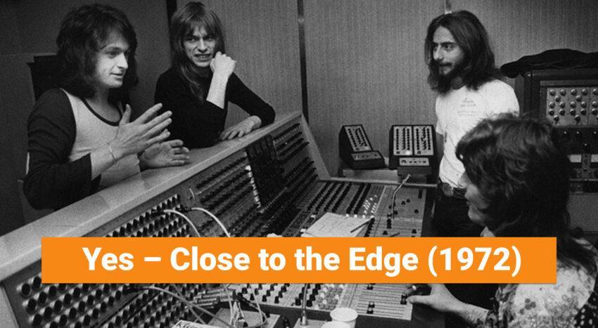 Yes – Close to the Edge (1972)