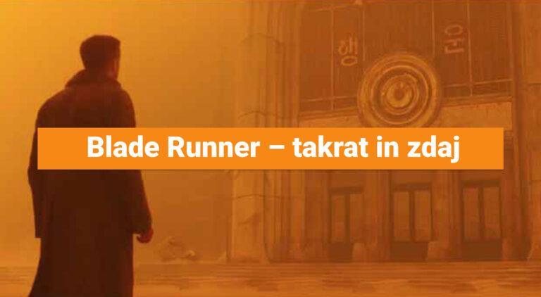 Blade Runner – takrat in zdaj